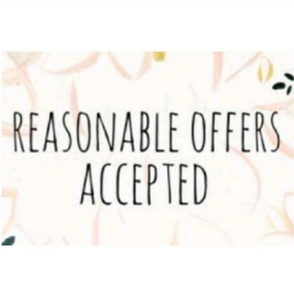 REASONABLE OFFERS ACCEPTED